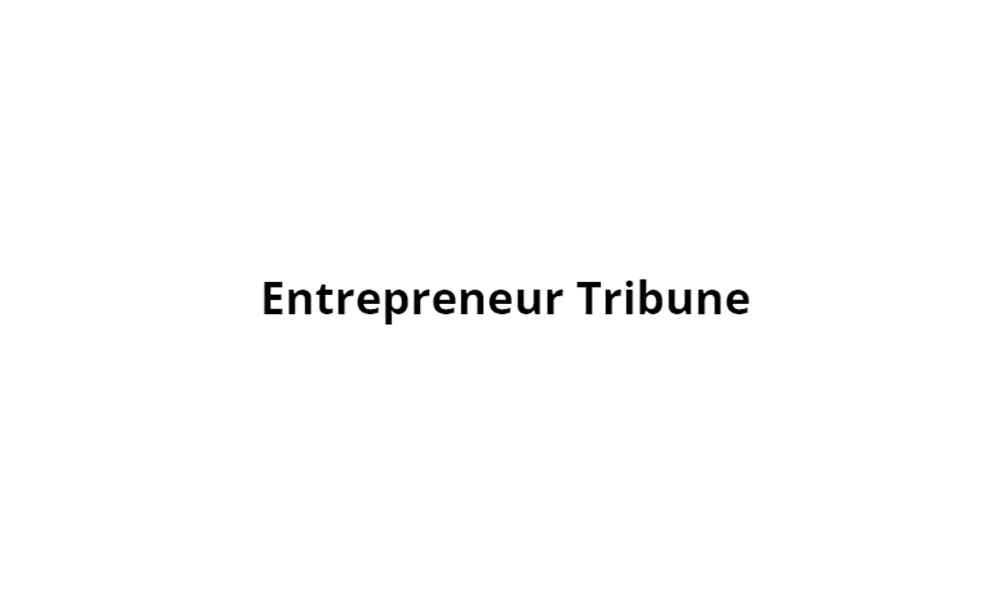 Entrepreneur Tribune: How to Succeed as an Entrepreneur